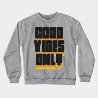 Good Vibes Only - Statement / Slogan Quotes Saying Crewneck Sweatshirt